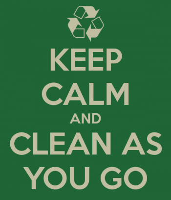 keep calm and clean as you go